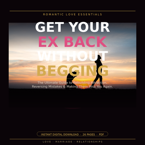 Get Your Ex Back Without Begging — The Ultimate Relationship Recovery Guide