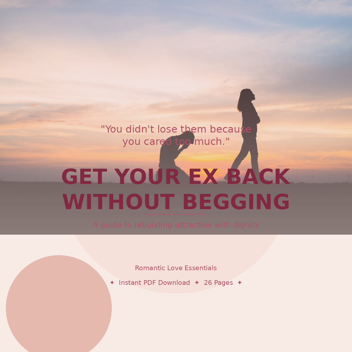 Get Your Ex Back Without Begging — The Ultimate Relationship Recovery Guide